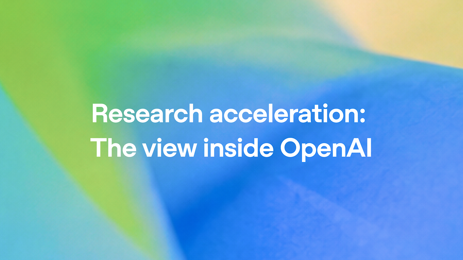 OpenAI 官方博客《Research acceleration: The view inside OpenAI》的封面标题卡