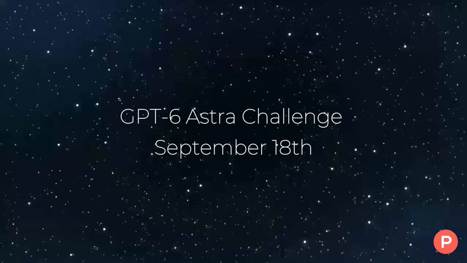 深色星空背景的赛事画面，中间写着「GPT-6 Astra Challenge」与「September 18th」，右下角是 Product Hunt 的圆形标志