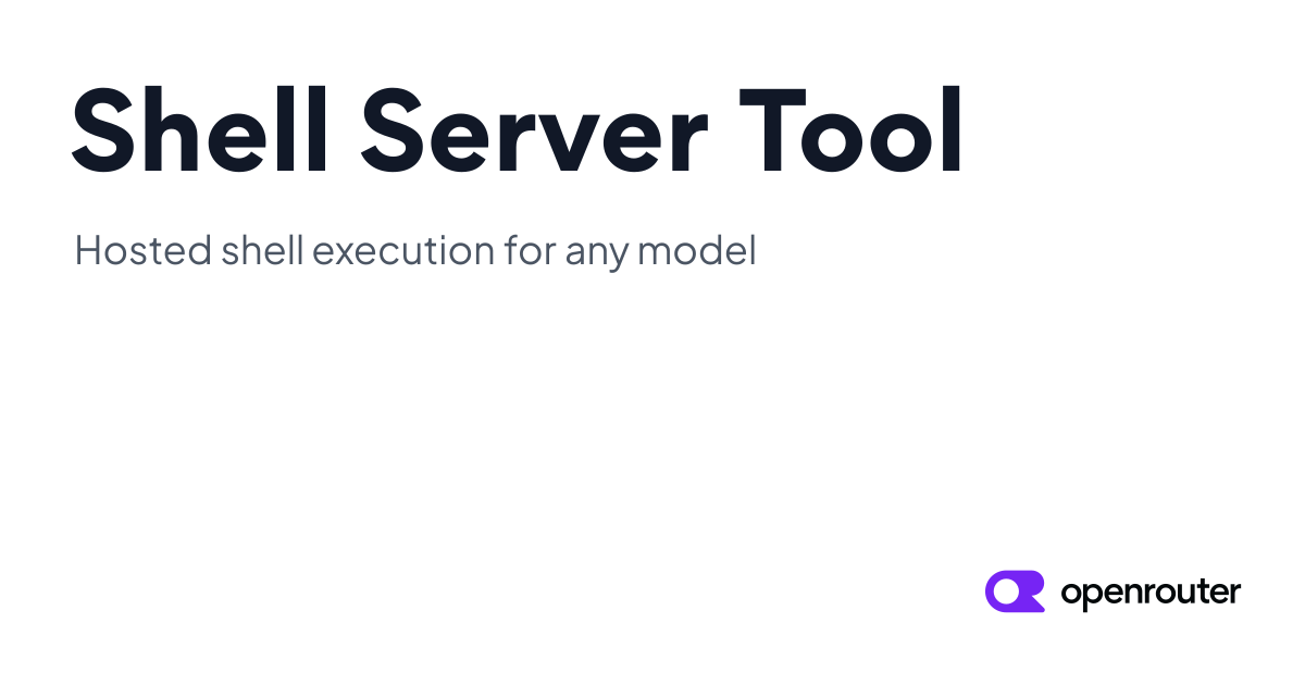 OpenRouter Shell Server Tool 官方文档头图
