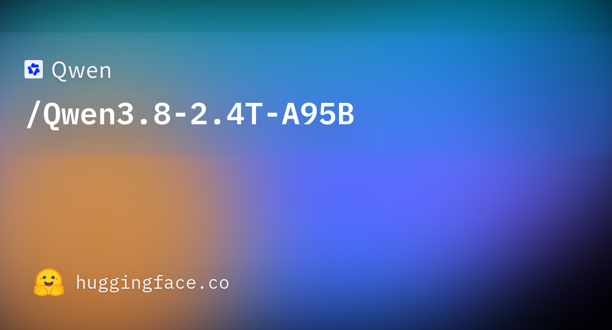 Qwen/Qwen3.8-2.4T-A95B 在 Hugging Face 的仓库封面