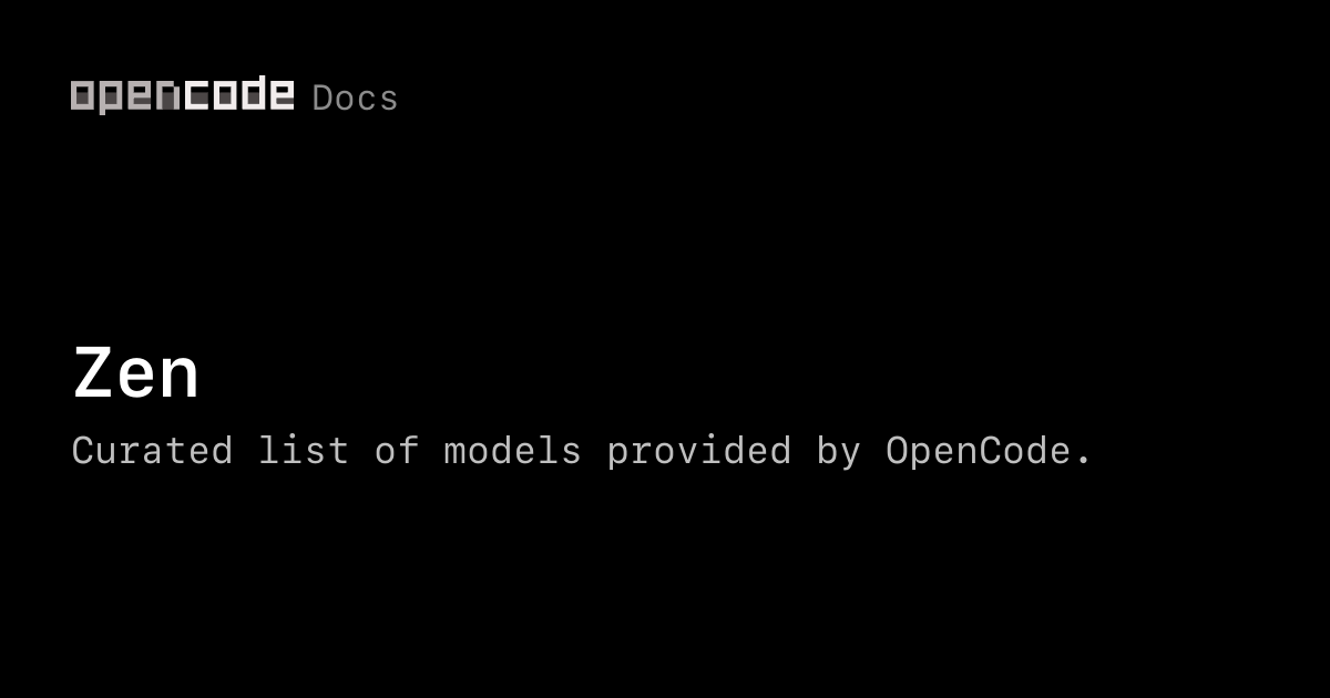 OpenCode 官方文档的 Zen 社交卡片，写着「Zen：OpenCode 提供的精选模型列表」