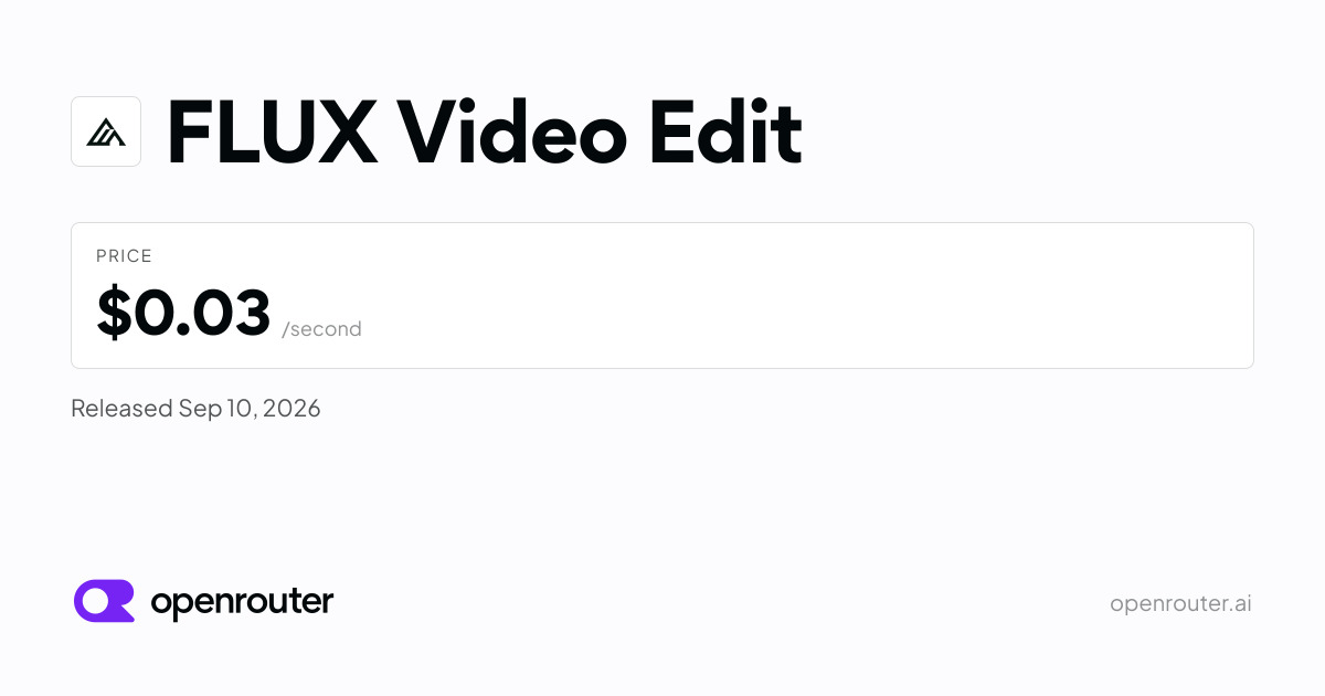 OpenRouter 模型页的分享卡片：FLUX Video Edit，单价 0.03 美元/秒，标注 2026 年 9 月 10 日发布