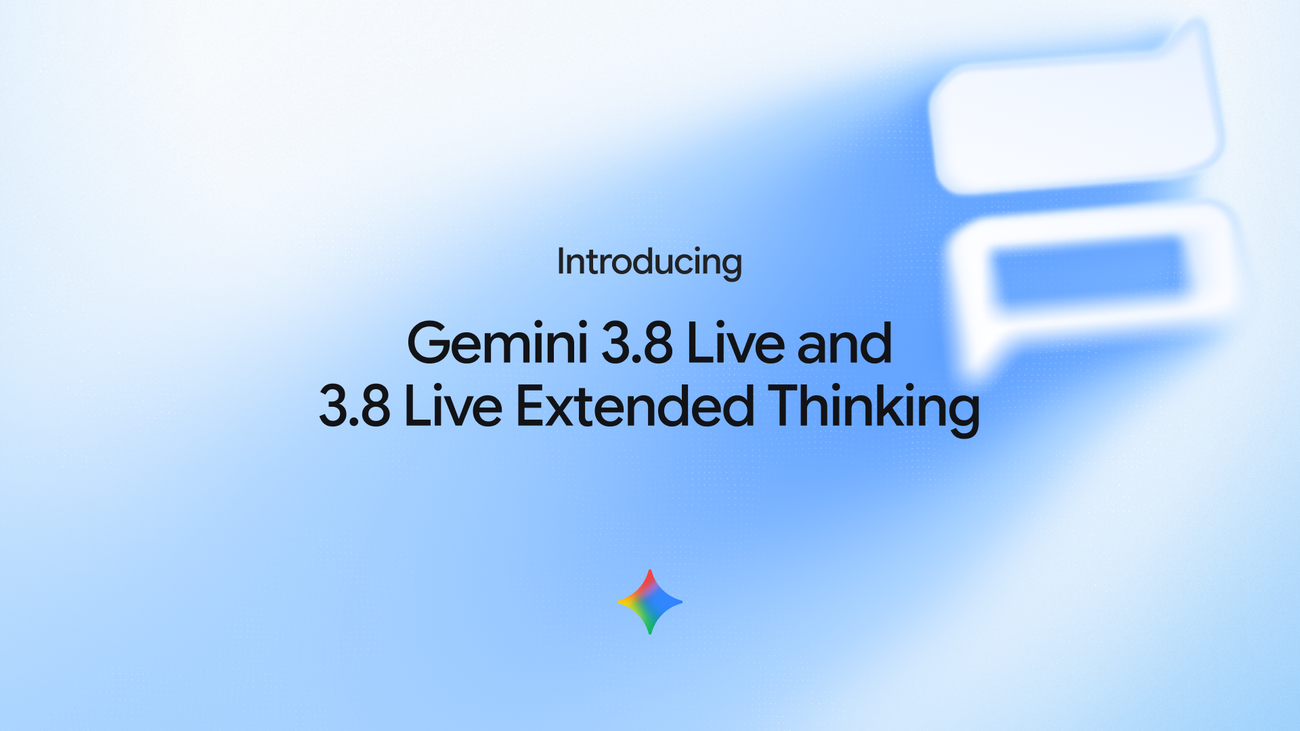 Google 官方发布图：Introducing Gemini 3.8 Live and 3.8 Live Extended Thinking