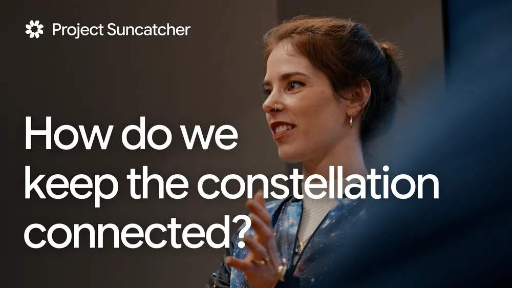 Project Suncatcher 视频系列截图，画面叠加文字「How do we keep the constellation connected?」