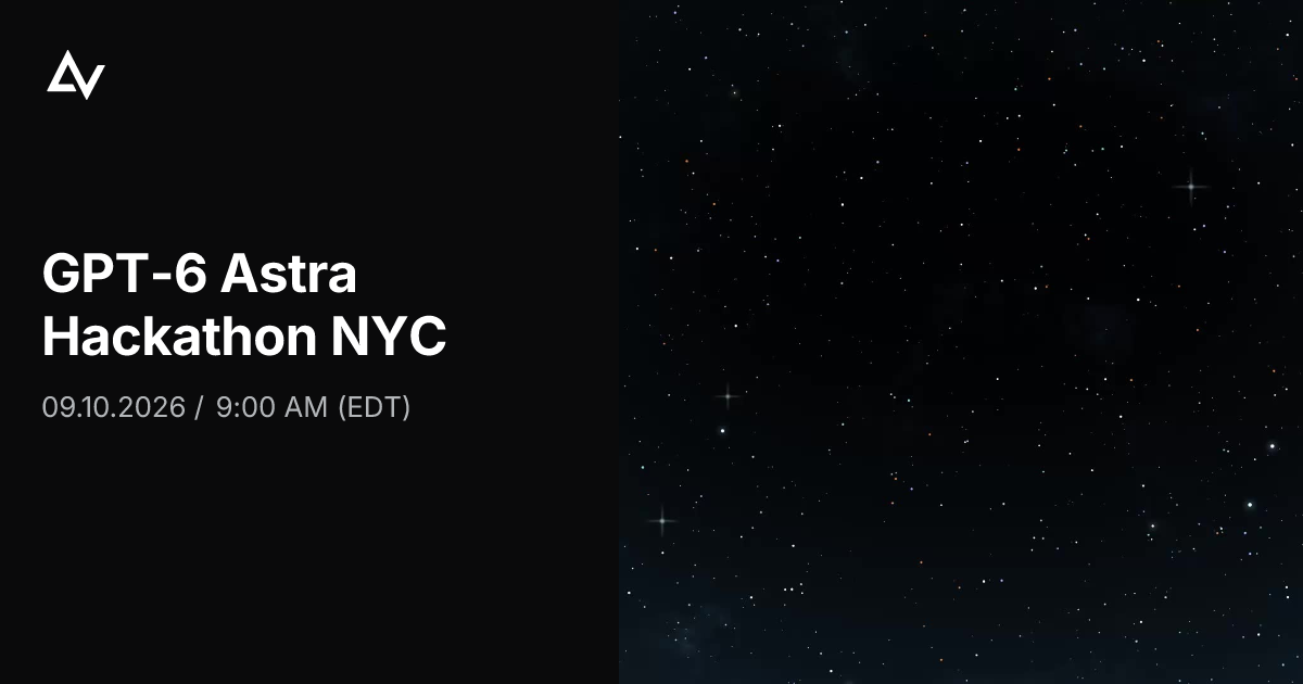 GPT-6 Astra Hackathon NYC 活动宣传图，白字标注活动名称与 09.10.2026 / 9:00 AM (EDT)