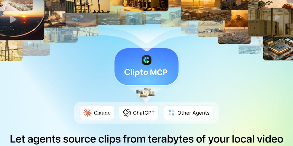 Clipto MCP 上线宣传图：让 AI agent 从 TB 级本地视频中取素材