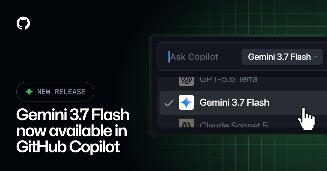 GitHub Copilot 官方更新卡片：模型选择器中新增 Gemini 3.7 Flash