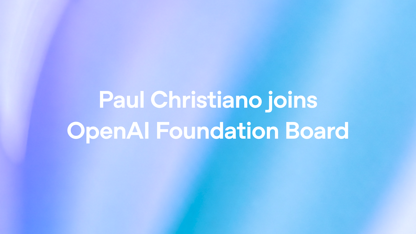 OpenAI 官网公告横幅，标题为 Paul Christiano joins OpenAI Foundation Board