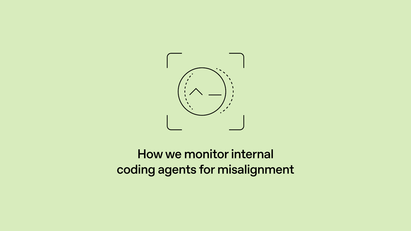 OpenAI 官方博客《How we monitor internal coding agents for misalignment》题图，OpenAI 在回应推文中把该博客列为“早期迹象”的报告出处