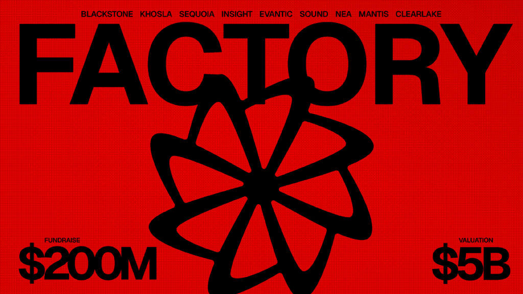 Factory 融资公告封面图：红色背景上印有黑色 FACTORY 字样与花朵标志，顶部列出 Blackstone、Khosla、Sequoia、Insight、Evantic、Sound、NEA、Mantis、Clearlake 九家投资方，底部标注「FUNDRAISE $200M」与「VALUATION $5B」
